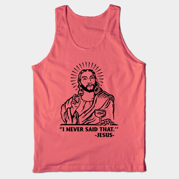 I Never Said That Jesus Funny Religious Tank Top by Annorazroe Graphic